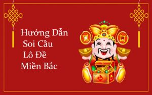 Hướng Dẫn Soi Cầu Lô Đề Miền Bắc Chơi Là Thắng Từ 789WIN