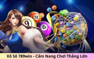 Xổ Số 789WIN - Cẩm Nang Chơi Thắng Lớn Từ Cao Thủ 2024